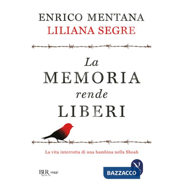 Memoria rende liberi. La vita interrotta di una bambina nella Shoah (La)