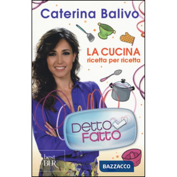 Detto Fatto. La cucina ricetta per ricetta