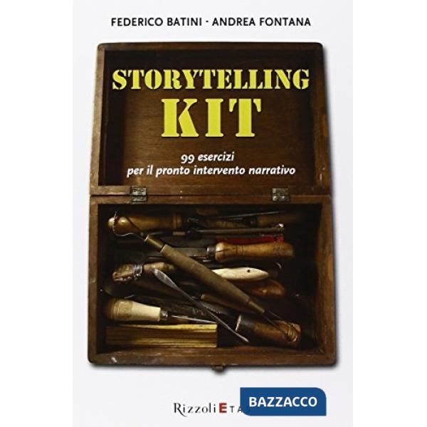 Storytelling kit. 99 esercizi per il pronto intervento narrativo
