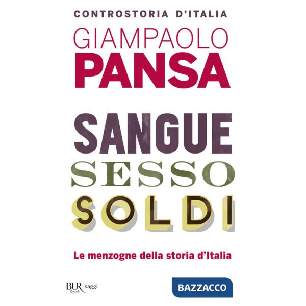 Sangue, sesso, soldi. Una controstoria d'Italia dal 1946 a oggi