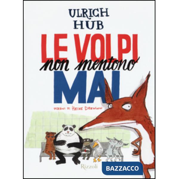 Volpi non mentono mai. Ediz. illustrata (Le)