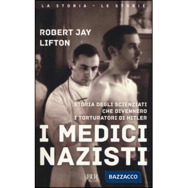 Medici nazisti. Storia degli scienziati che divennero i torturatori di Hitler (I)