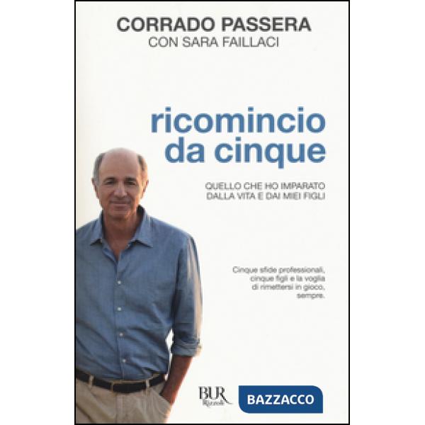 Ricomincio da cinque. Quello che ho imparato dalla vita e dai miei figli
