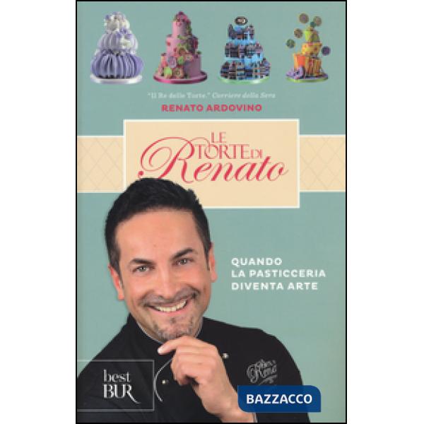 Torte di Renato. Ediz. illustrata (Le)