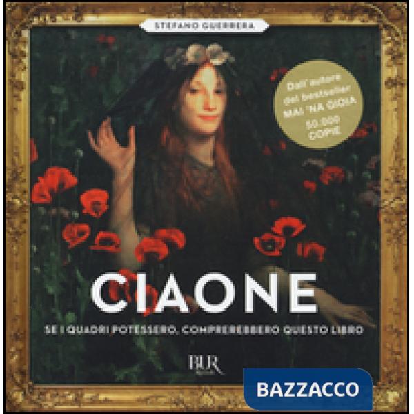 Ciaone. Se i quadri potessero, comprerebbero questo libro. Ediz. illustrata