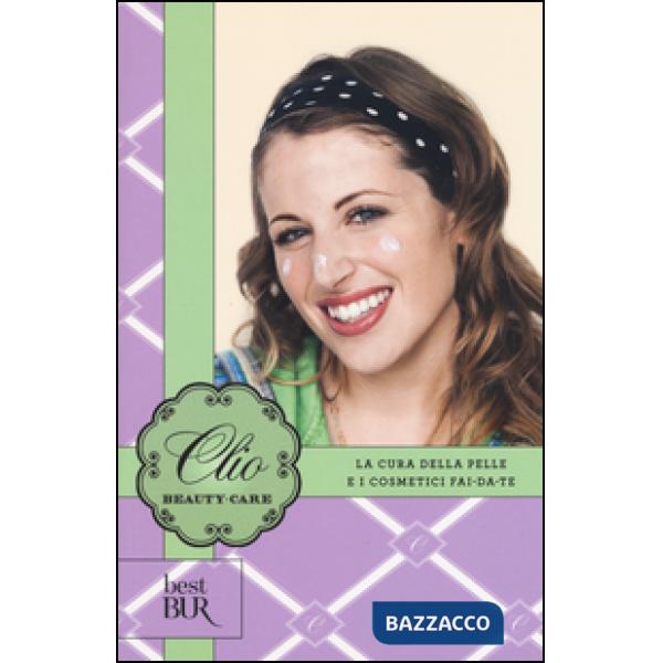 Beauty care. La cura della pelle e i cosmetici fai-da-te