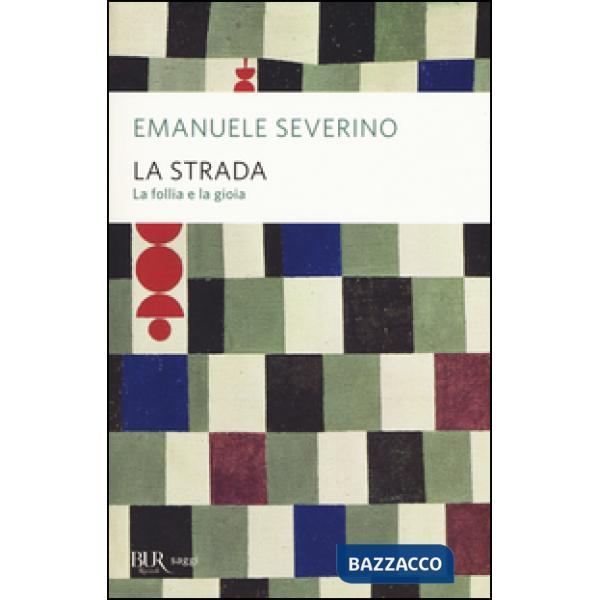 Strada. La follia e la gioia (La)