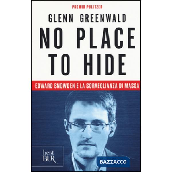No place to hide. Edward Snowden e la sorveglianza di massa