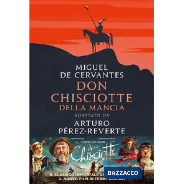 Don Chisciotte della Mancia. Adattato da Arturo Pérez-Reverte