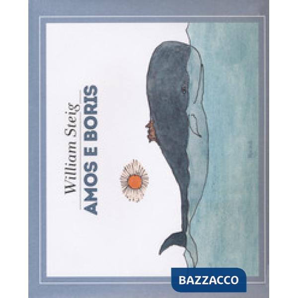 Amos e Boris. Ediz. a colori