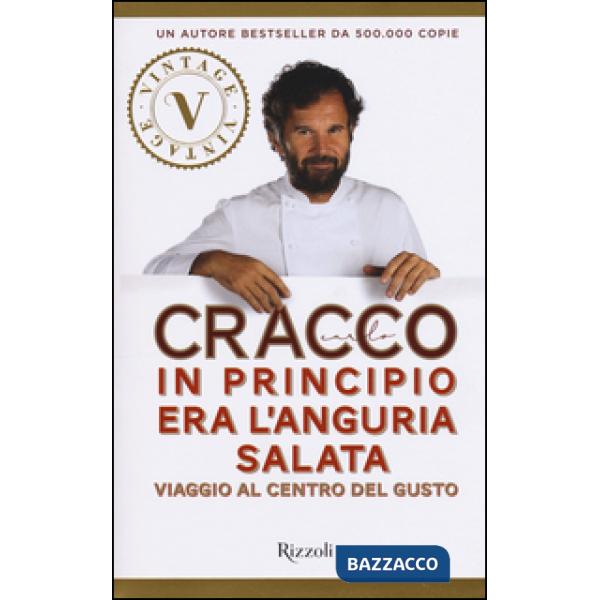 In principio era l'anguria salata. Viaggio al centro del gusto