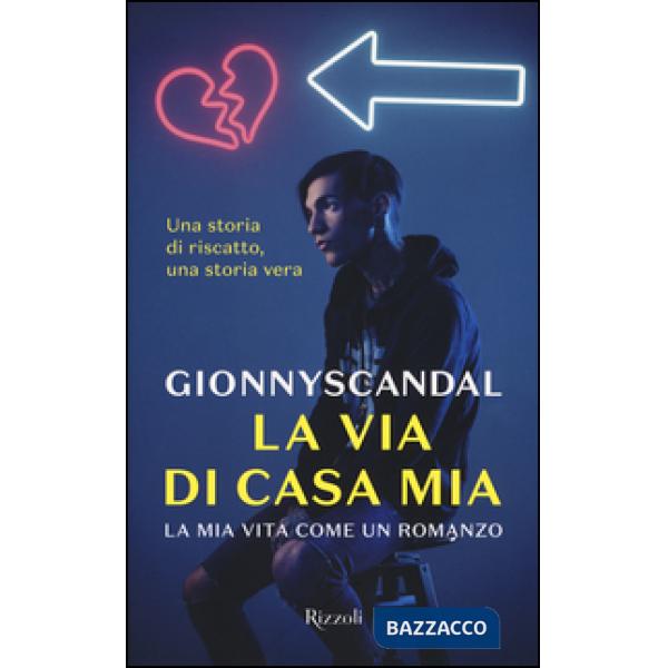 Via di casa mia. La mia vita come un romanzo (La)