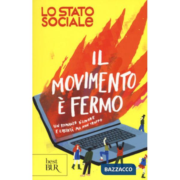 Movimento è fermo. Un romanzo d'amore e libertà, ma non troppo (Il)