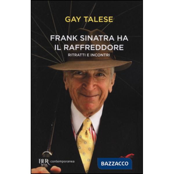 Frank Sinatra ha il raffreddore. Ritratti e incontri