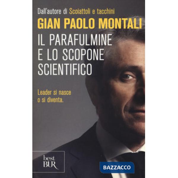 Parafulmine e lo scopone scientifico. Come diventare un vero leader nel lavoro e nella vita (Il)