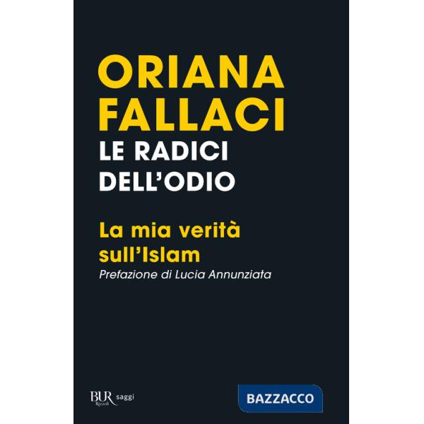 Radici dell'odio. La mia verità sull'Islam (Le)