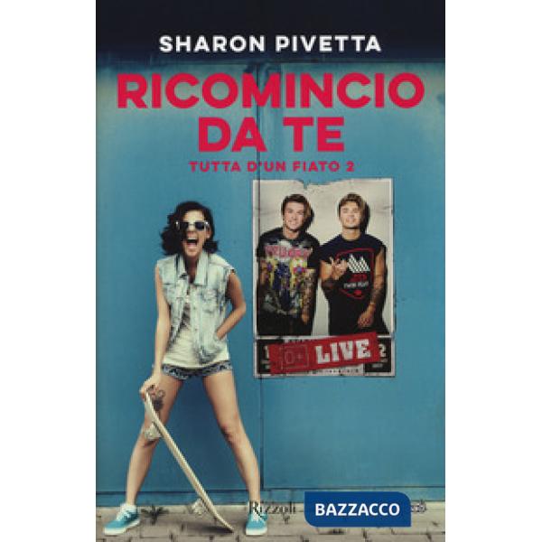 Tutta d'un fiato 2. Ricomincio da te