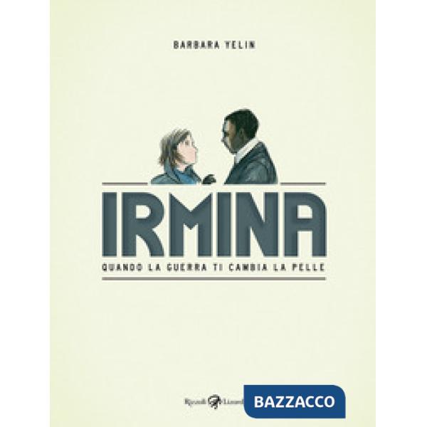 Irmina. Quando la guerra di cambia la pelle