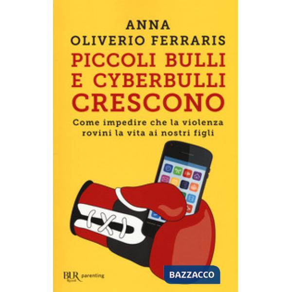 Piccoli bulli e cyberbulli crescono. Come impedire che la violenza rovini la vita ai nostri figli