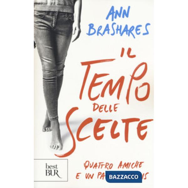 Tempo delle scelte. Quattro amiche e un paio di jeans (Il)