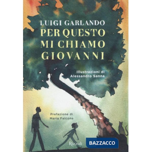 Per questo mi chiamo Giovanni. Da un padre a un figlio il racconto della vita di Giovanni Falcone