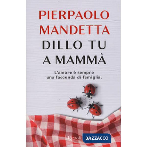 Dillo tu a mammà