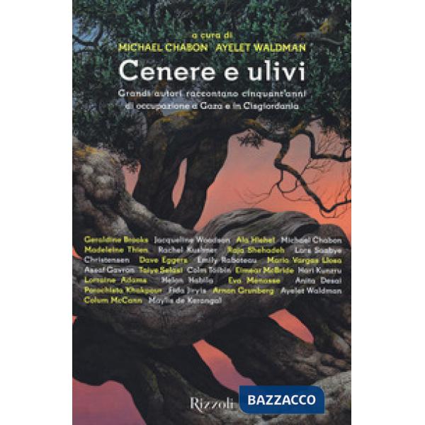 Regno di cenere e ulivi. 26 scrittori raccontano l'occupazione della Palestina (Un)