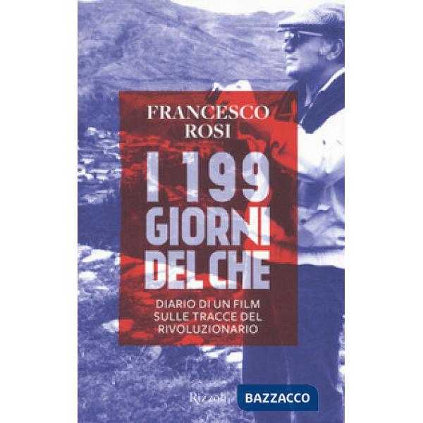 199 giorni del Che. Diario di un film sulle tracce del rivoluzionario (I)