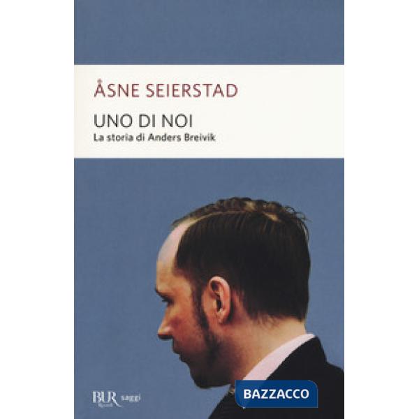 Uno di noi. La storia di Anders Breivik