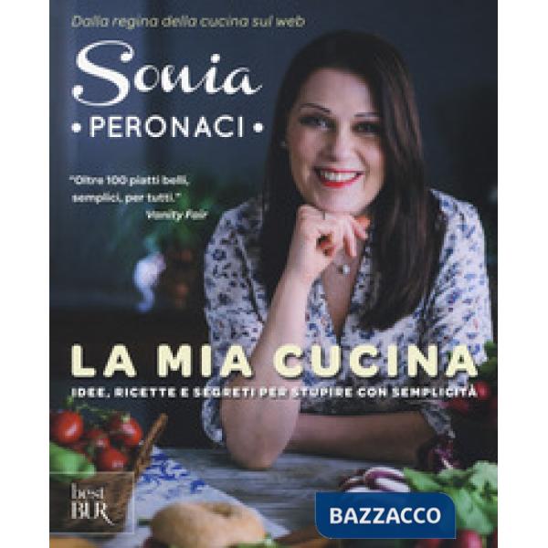 Mia cucina. Idee, ricette e segreti per stupire con semplicità (La)