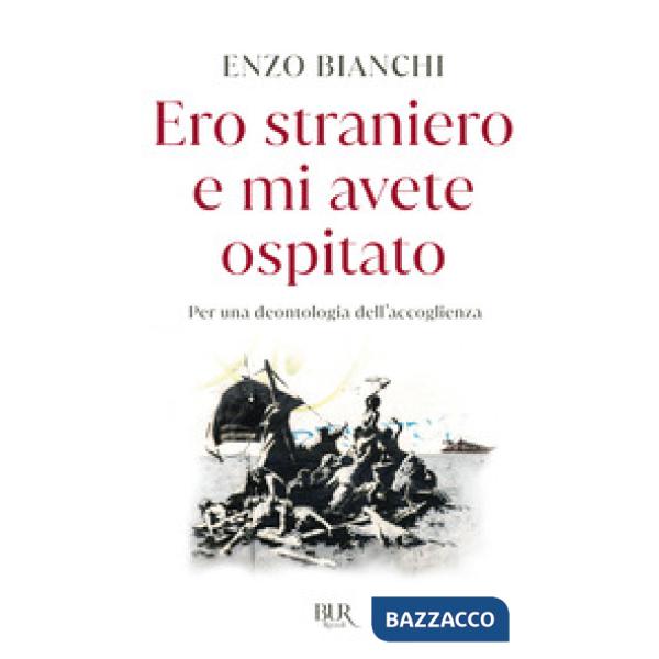 Ero straniero e mi avete ospitato. Per una deontologia dell'accoglienza