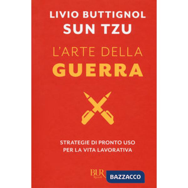 Sun Tzu. L'arte della guerra. Strategie di pronto uso per la vita lavorativa
