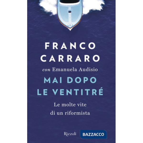 Mai dopo le ventitré. Le molte vite di un riformista