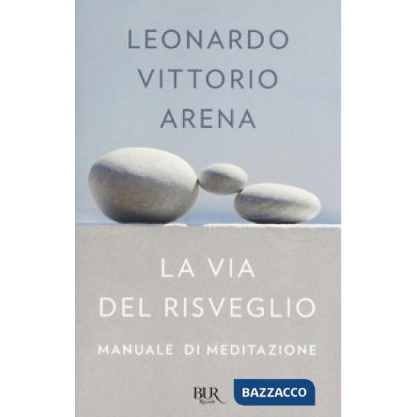Via del risveglio. Manuale di meditazione (La)