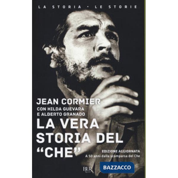 Vera storia del «Che». Nuova ediz. (La)