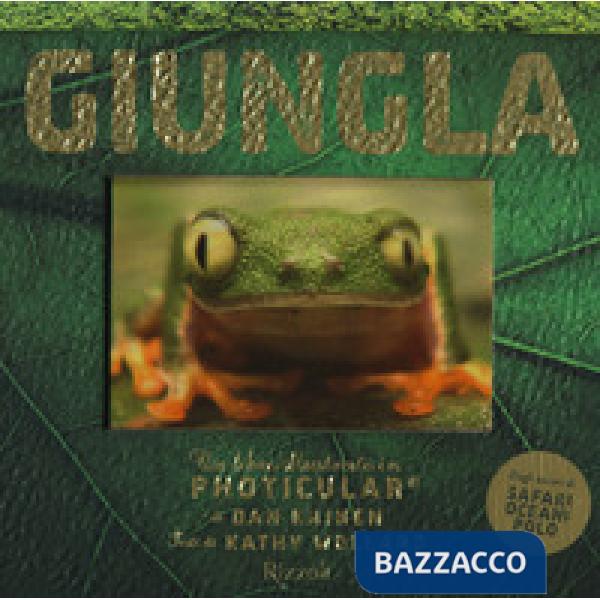 Giungla. Un libro illustrato in Photicular®. Ediz. a colori