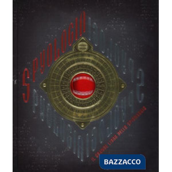 Spyologia. Il grande libro dello spionaggio. Ediz. a colori