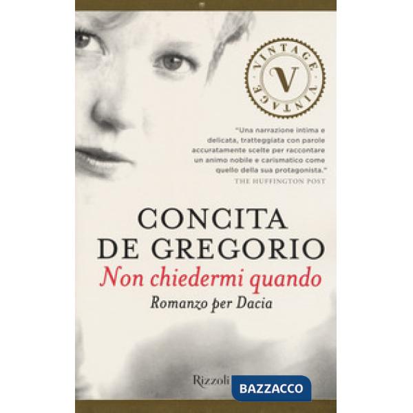 Non chiedermi quando. Romanzo per Dacia