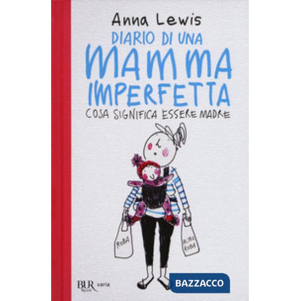 Diario di una mamma imperfetta. Cosa significa essere madre