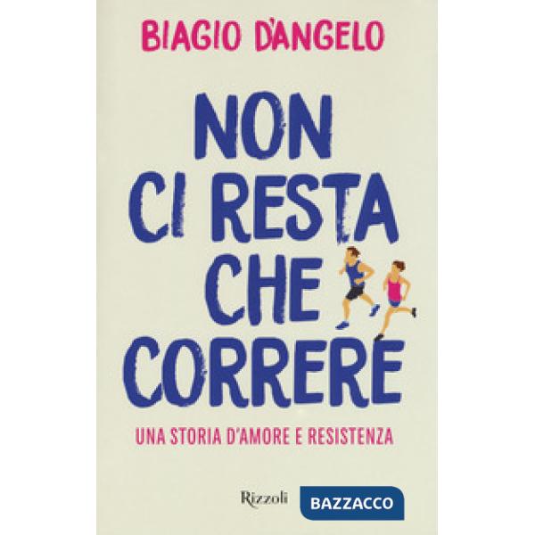Non ci resta che correre. Una storia d'amore e resistenza