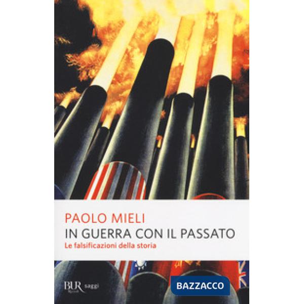 In guerra con il passato. Le falsificazioni della storia