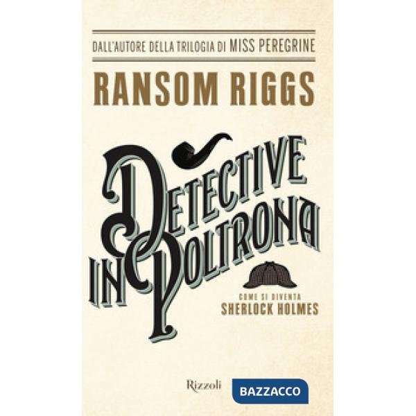 Detective in poltrona. Come si diventa Sherlock Holmes