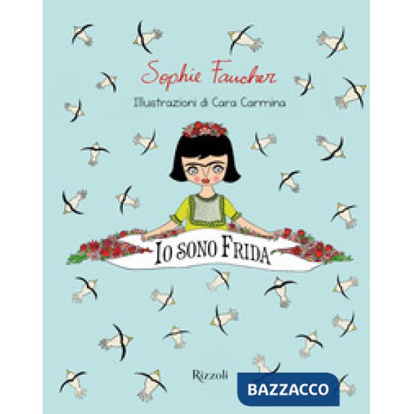 Io sono Frida. Ediz. a colori