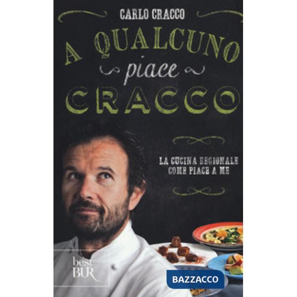 A qualcuno piace Cracco. La cucina regionale come piace a me
