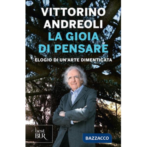 Gioia di pensare. Elogio di un'arte dimenticata (La)