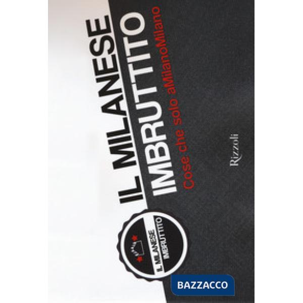 Milanese imbruttito. Cose che solo a MilanoMilano (Il)