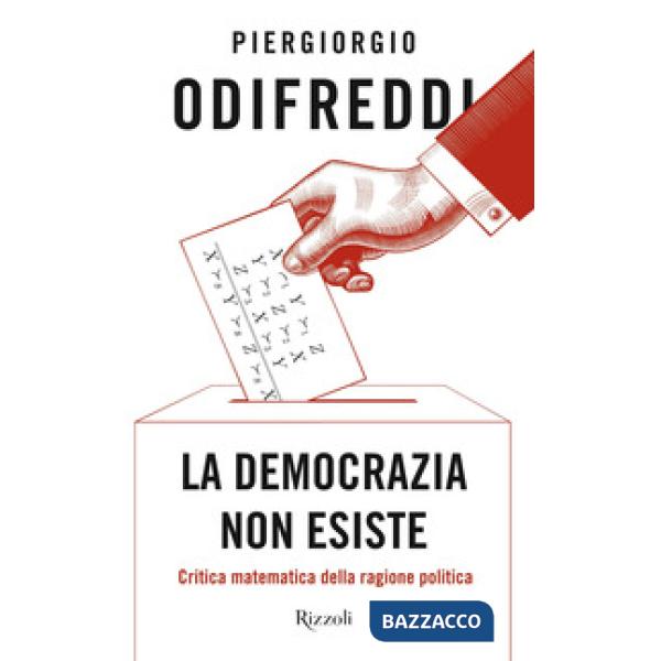 Democrazia non esiste. Critica matematica della ragione politica (La)
