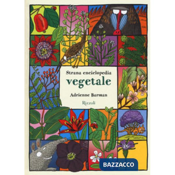 Strana enciclopedia vegetale. Ediz. a colori
