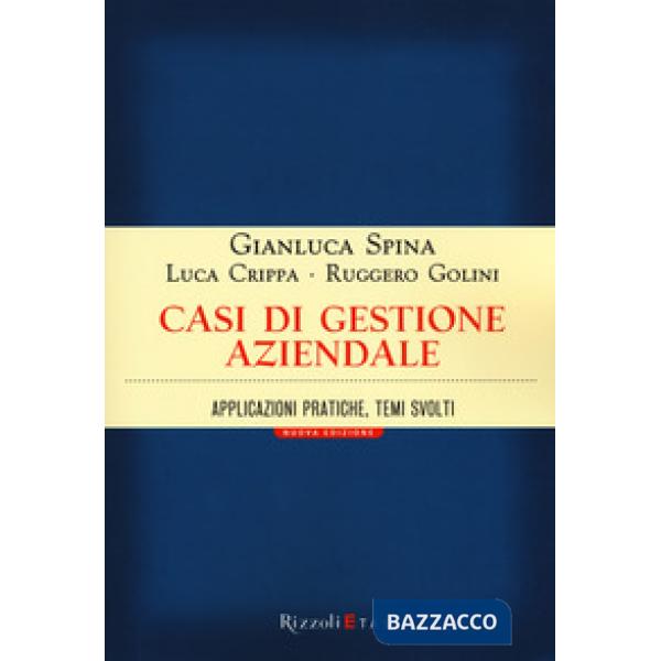 Casi di gestione aziendale. Applicazioni pratiche, temi svolti