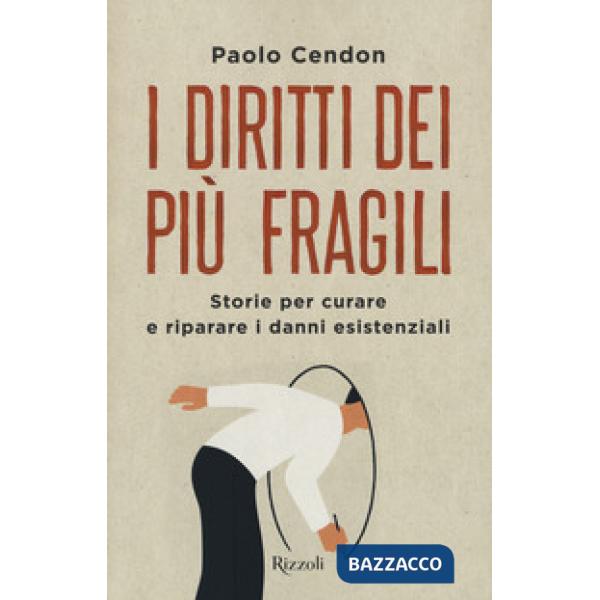 Diritti dei più fragili. Storie per curare e riparare i danni esistenziali (I)